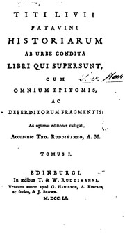 Cover of: Titi Livii Patavini Historiarum ab urbe condita libri qui supersunt, cum omnium epitomis, ac ...