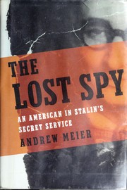 Cover of: The lost spy: an American in Stalin's secret service