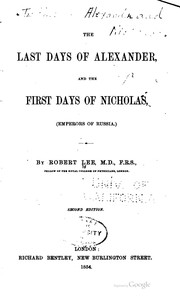 Cover of: The last days of Alexander, and the first days of Nicholas, (emperors of Russia)