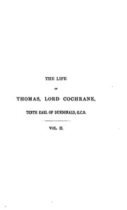 Cover of: The life of Thomas, Lord Cochrane, tenth Earl of Dundonald by Dundonald, Thomas Barnes Cochrane 11th Earl of