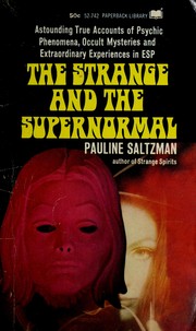 Cover of: The strange and the supernormal by Pauline Saltzman