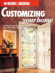 Cover of: Customizing your home: 39 step-by-step projects for turning your new house into a home
