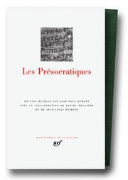 Cover of: Les Présocratiques by édition établie par Jean-Paul Dumont, avec la collaboration de Daniel Delattre et de Jean-Louis Poirier.