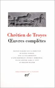 Cover of: Œuvres complètes by Chrétien de Troyes
