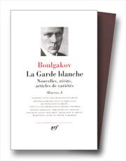 Cover of: La Garde blanche by Михаил Афанасьевич Булгаков, Михаил Афанасьевич Булгаков