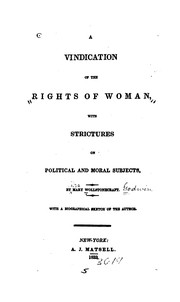 Cover of: A vindication of the rights of woman: with strictures on political and moral subjects. With a biographical sketch of the author