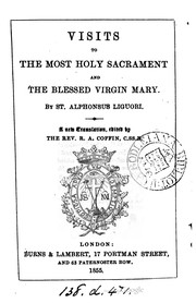 Cover of: Visits to the Most Holy Sacrament and to Most Holy Mary: A new translation, edited by R.A. Coffin.