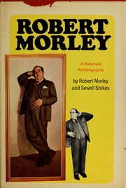 Cover of: Robert Morley: a reluctant autobiography