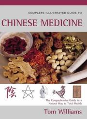 Cover of: Complete Illustrated Guide to Chinese Medicine by Tom Williams, Tom Williams