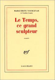 Cover of: Le temps, ce grand sculpteur: essais