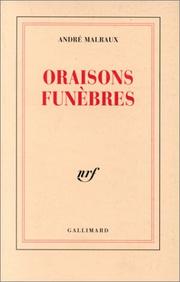Cover of: Oraisons funèbres by André Malraux