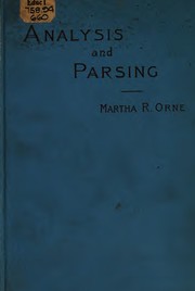 Cover of: A Manual of Analysis and Parsing: Consisting of Simple, Compound, and Complex Sentences by Martha Russell Orne