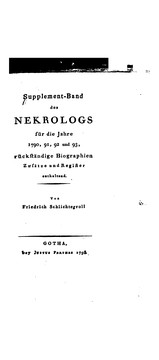 Supplement-band des Nekrologs für die Jahre 1790, 91, 92 und 93: Rückständige Biographien .. by Friedrich von Schlichtegroll