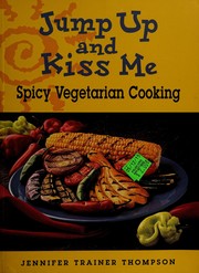 Cover of: Jump up and kiss me: spicy vegetariancooking
