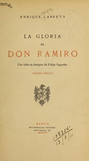 Cover of: La gloria de Don Ramiro: una vida en tiempos de Felipe Segundo