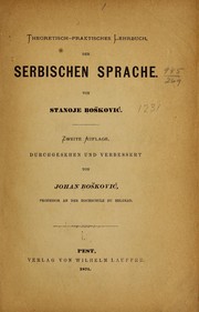 Theoretisch-praktisches lehrbuch der serbischen sprache by Stanoje Boshkovic