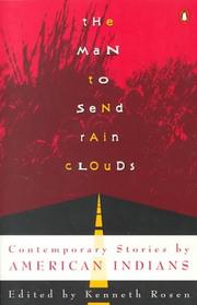 Cover of: The Man to send rain clouds by edited and with an introduction by Kenneth Rosen ; illustrations by R.C. Gorman & Aaron Yava.