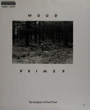 Cover of: Wood primer: the sculpture of David Nash.