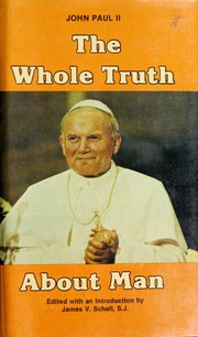 Cover of: The whole truth about man by Pope John Paul II