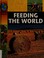 Cover of: Feeding the world