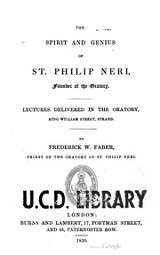 Cover of: The spirit and genius of St. Philip Neri, founder of the Oratory: lectures delivered in the Oratory, King William Street, Strand