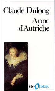 Cover of: Anne d'Autriche, mère de Louis XIV by Claude Dulong