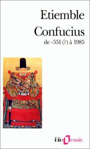 Cover of: Confucius de -551 (?) à 1985 by Etiemble