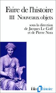Cover of: Faire de l'histoire by Jacques Le Goff, Pierre Nora