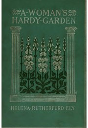A woman's hardy garden by Helena Rutherfurd Ely