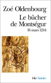 Cover of: Le bûcher de Montségur, 16 mars 1244 by Zoé Oldenbourg