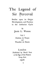 Cover of: The legend of Sir Perceval: studies upon its origin, development, and position in the Arthurian cycle
