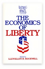 Cover of: Economics of Liberty by Llewellyn H. Rockwell