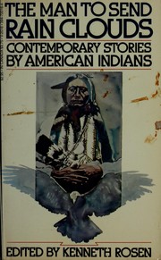 Cover of: The man to send rain clouds: contemporary stories by American Indians