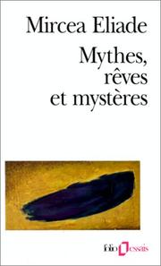 Mythes, rêves et mystères by Mircea Eliade