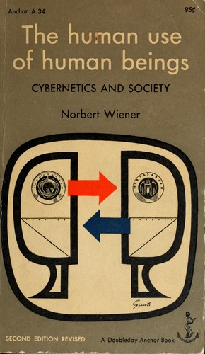 The human use of human beings by Norbert Wiener