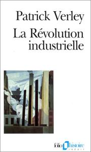 La Révolution industrielle by Patrick Verley