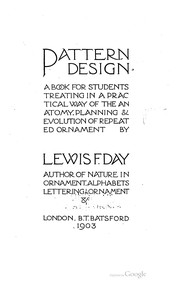 Cover of: Pattern design: a book for students, treating in a practical wayof the anatomy, planning and evolution of repeated ornament.