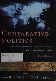 Cover of: Comparative politics: interests, identities, and institutions in a changing global order