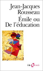 Cover of: Emile, ou, De l'éducation by Jean-Jacques Rousseau, Charles Wirz, Pierre Burgelin