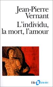 Cover of: L'Individu, la mort, l'amour  by Jean-Pierre Vernant