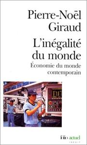 Cover of: L'inégalité du monde. Économie du monde contemporain