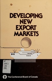 Cover of: Developing new export markets: a round table discussion held in Ottawa on March 10 and 11, 1981
