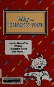Cover of: Why...Thank You: How to Have Fun Writing Fantastic Notes & More