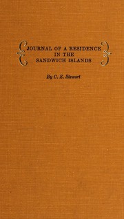 Cover of: Journal of a residence in the Sandwich Islands, during the years, 1823, 1824, and 1825: including remarks on the manners and customs of the inhabitants ...
