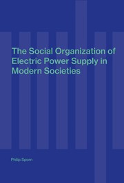 Cover of: The social organization of electric power supply in modern societies. by Philip Sporn