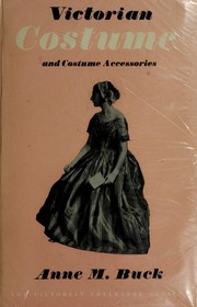 Cover of: Victorian costume and costume accessories by Anne Buck