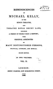 Reminiscences of Michael Kelly of the King's Theatre and Theatre Royal Drury Lane by Kelly, Michael