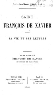 Cover of: Saint François de Xavier by L.-Jos.-Marie Cros