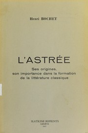 L' Astre e, ses origines, son importance dans la formation de la litte rature classique by Henri Bochet