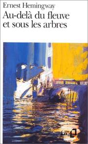 Cover of: Au-delà du fleuve et sous les arbres